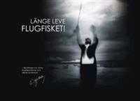 Länge leve flugfisket