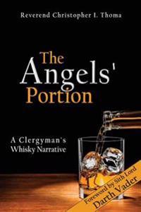 The Angels' Portion: A Clergyman's Whisky Narrative