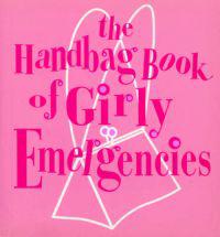 HANDBAG BOOK OF GIRLY EMERGENCIES
