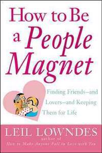 How to Be a People Magnet