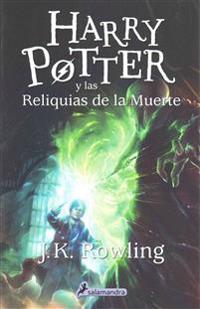 Harry Potter y Las Reliquias de La Muerte (Harry 07)