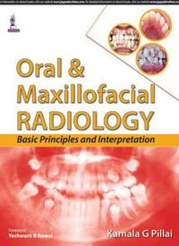 Oral and Maxillofacial Radiology Basic Principles and Interpretation