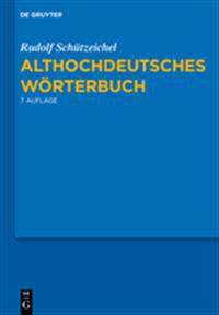 Althochdeutsches Worterbuch: 7., Durchgesehene Und Verbesserte Auflage.