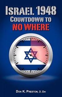 Israel 1948: Countdown to No Where