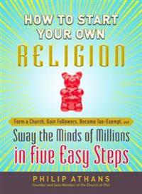 How to Start Your Own Religion