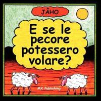 E Se Le Pecore Potessero Volare?