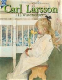 Carl Larsson: 112 Watercolors