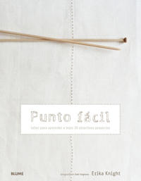 Punto Facil: Taller Para Aprender A Tejer 20 Atractivos Proyectos = Simple Knitting