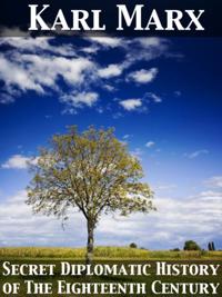 Secret Diplomatic History of The Eighteenth Century