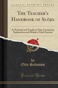 The Teacher's Handbook of Slojd