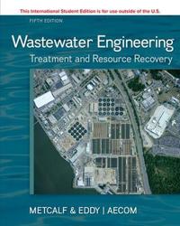 Wastewater Engineering: Treatment and Reuse