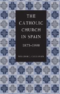 The Catholic Church in Spain, 1875-1998