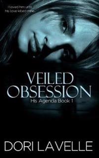 Veiled Obsession (His Agenda 1)
