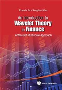 An Introduction to Wavelet Theory in Finance