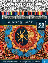 Coloring Books for Grown-Ups: Moons & Stars Mandala Coloring Book (Intricate Mandala Coloring Books for Adults) Volume 1