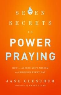 7 Secrets to Power Praying