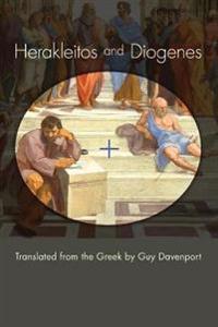 Herakleitos and Diogenes: Translated from the Greek by Guy Davenport
