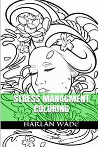 Stress Management Coloring: Stop Worrying and Anti Stress Art Therapy Coloring Book