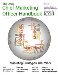 The 2015 Chief Marketing Officer Handbook: Marketing Strategies That Work