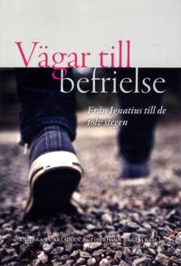 Vägar till befrielse - Från Ignatius till de tolv stegen