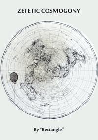 Zetetic Cosmogony