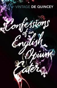 CONFESSIONS OF AN ENGLISH OPIUM-EATER