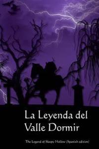 La Leyenda del Valle Dormir: The Legend of Sleepy Hollow (Spanish Edition)
