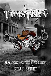 Twistern: 50 Twisted Western Movie Reviews