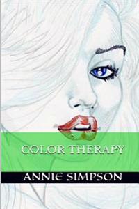 Color Therapy: Art Therapy, Anti Stress, Mandala and Stress Relief Coloring Book (Relaxation, Calm and Zen)