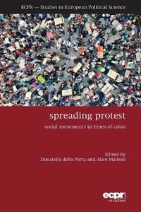 Spreading Protest: Social Movements in Times of Crisis