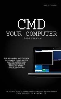 CMD Your Computer: 2016 Edition
