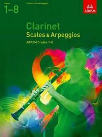 Scales and Arpeggios for Clarinet, Grades 1-8