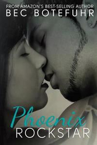 Phoenix Rockstar: The Erotic Rockstar Series