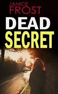 Dead Secret: A Gripping Detective Thriller Full of Suspense