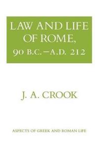 Law and Life of Rome, 90 B.c.-a.d. 212