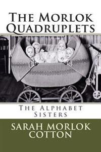 The Morlok Quadruplets: The Alphabet Sisters