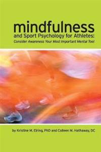 Mindfulness and Sport Psychology for Athletes: Consider Awareness Your Most Important Mental Tool