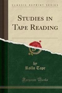 Studies in Tape Reading (Classic Reprint)