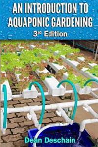 An Introduction to Aquaponic Gardening: 2nd Edition