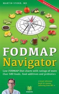 The Fodmap Navigator: Low-Fodmap Diet Charts with Ratings of More Than 500 Foods, Food Additives and Prebiotics