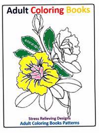 Adult Coloring Books: Beautiful Flowers