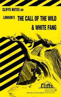 CliffsNotesTM on London's The Call of the Wild White Fang