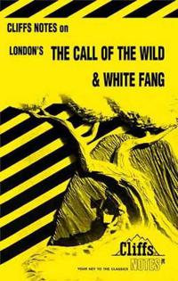 CliffsNotesTM on London's The Call of the Wild White Fang