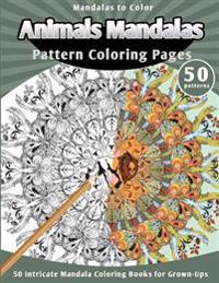 Mandalas to Color: Animals Mandalas Pattern Coloring Pages (50 Intricate Mandala Coloring Books for Grown-Ups)