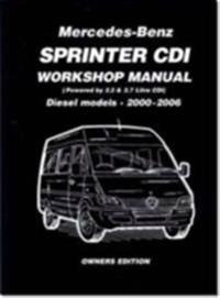 Mercedes-Benz Sprinter CDI Workshop Manual Diesel Models Years 2000-2006