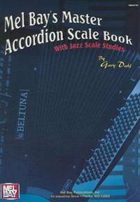 Mel Bay's Master Accordion Scale Book: With Jazz Scale Studies