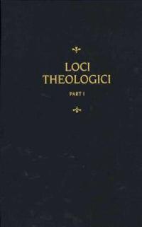 Loci Theologici, Part 1