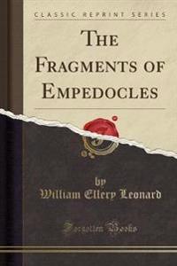 The Fragments of Empedocles (Classic Reprint)