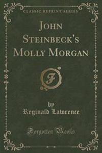 John Steinbeck's Molly Morgan (Classic Reprint)