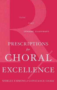 Prescriptions for Choral Excellence